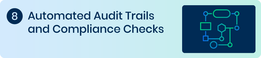 Automated audit trails and compliance checks