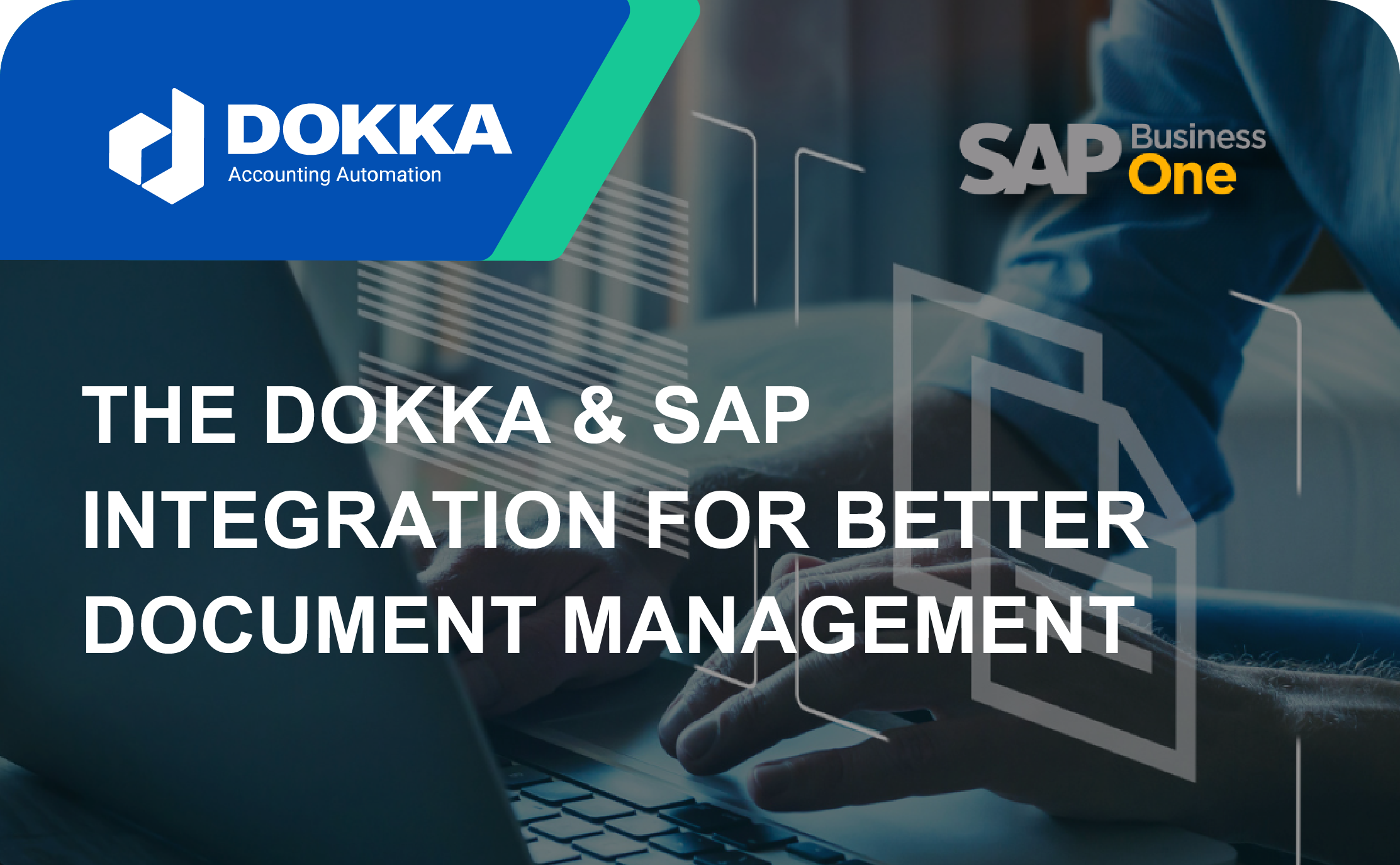 The DOKKA & SAP Integration for Better Document Management