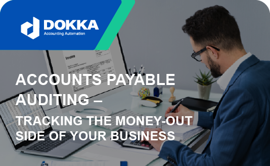 Accounts Payable Auditing – Tracking the Money-Out Side of Your Business