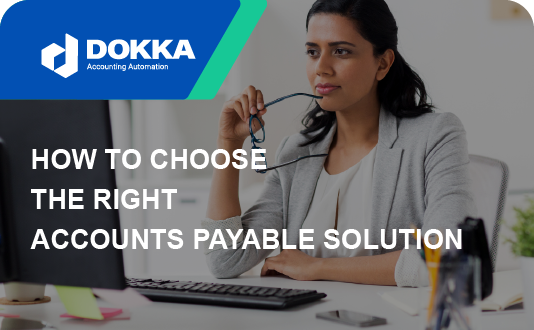 Read more about the article Enhancing AP Solutions – How To Choose The Right Accounts Payable Solution