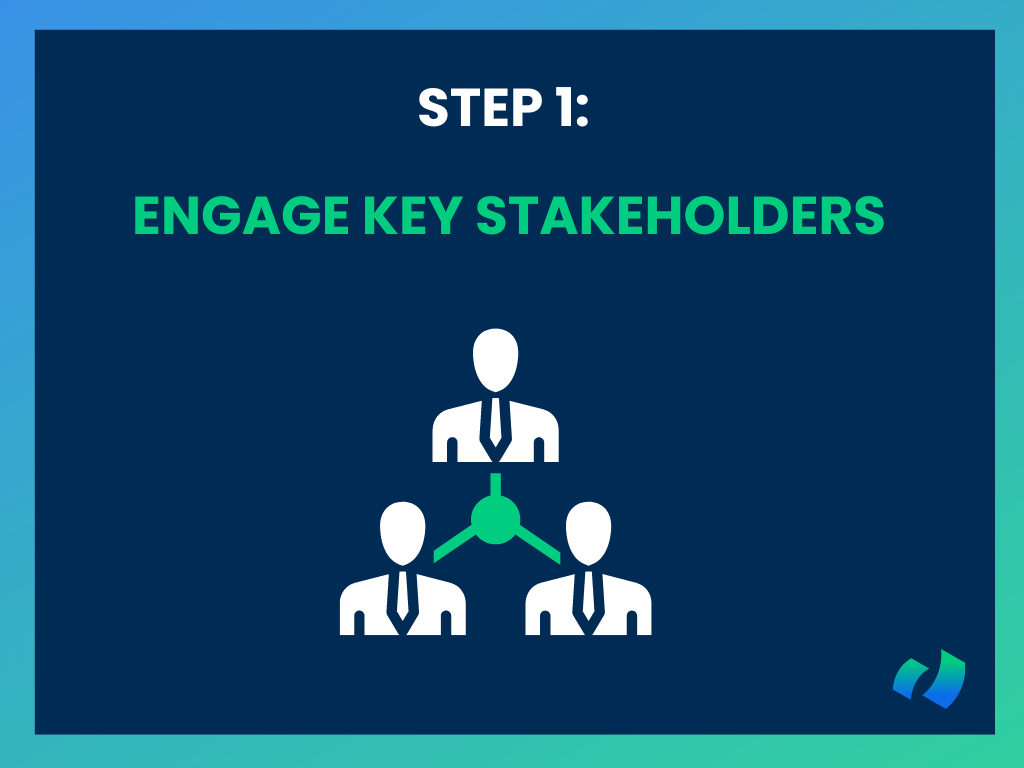 Engage Key Stakeholders