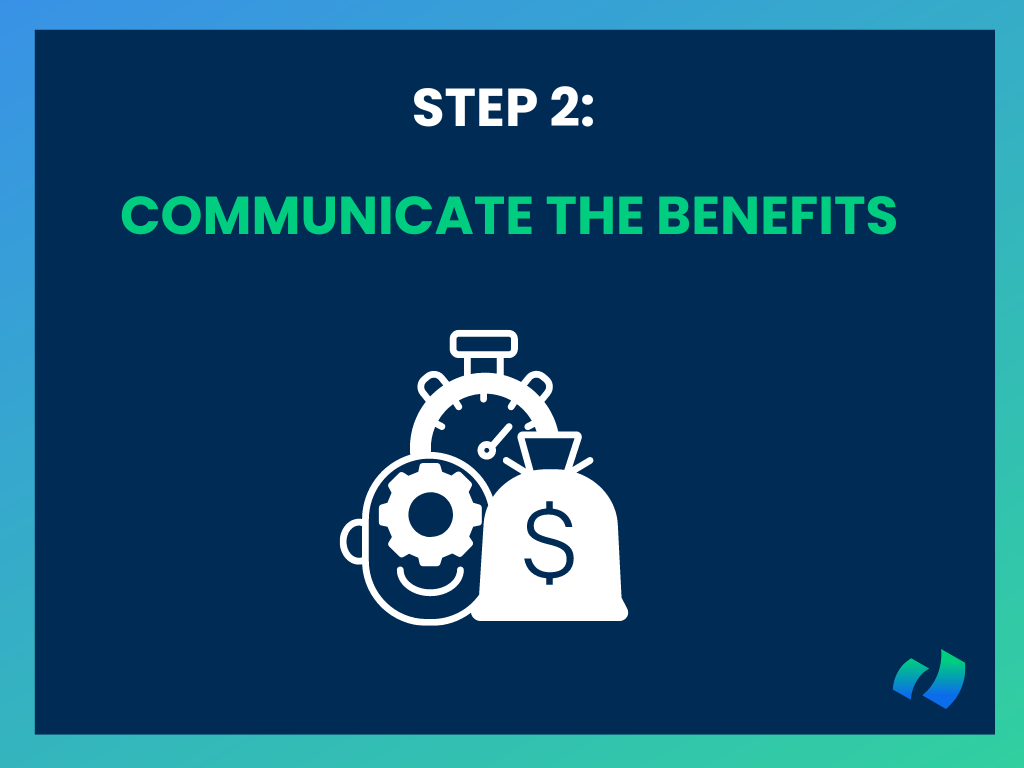 Communicate the Benefits