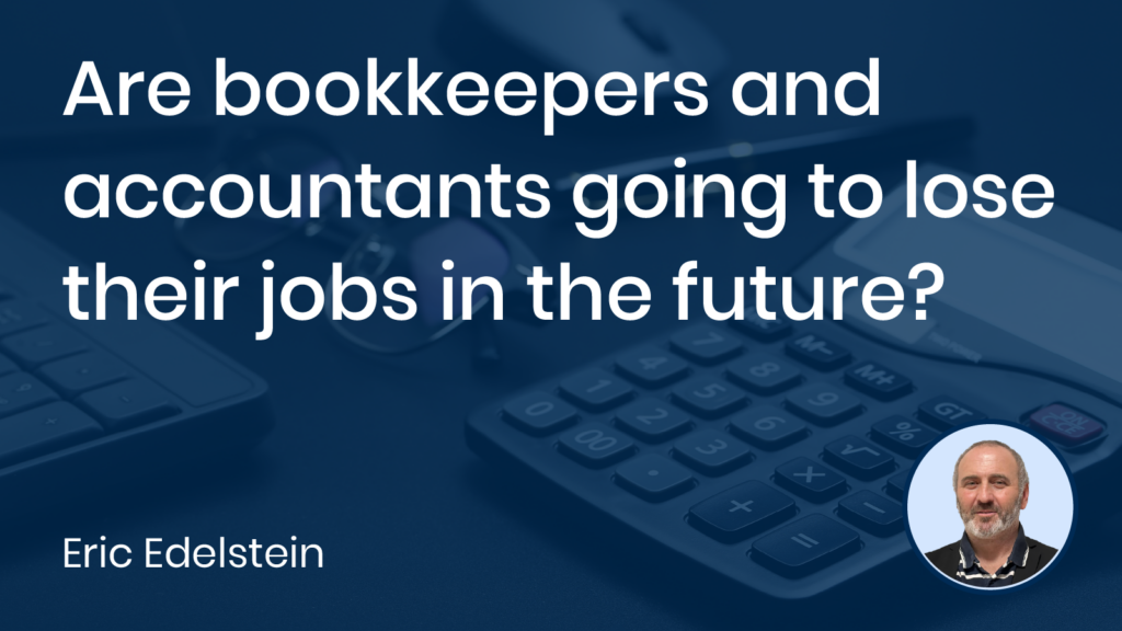Are bookkeepers and accountants going to lose their jobs in the future?