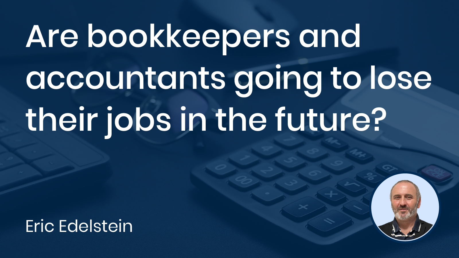 Read more about the article Are bookkeepers and accountants going to lose their jobs in the future?