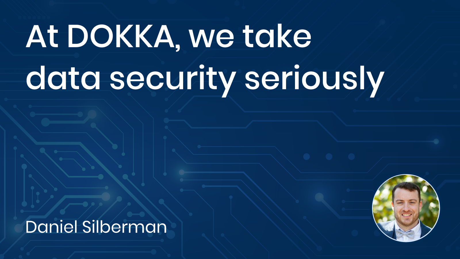 Read more about the article At DOKKA, we take data security seriously