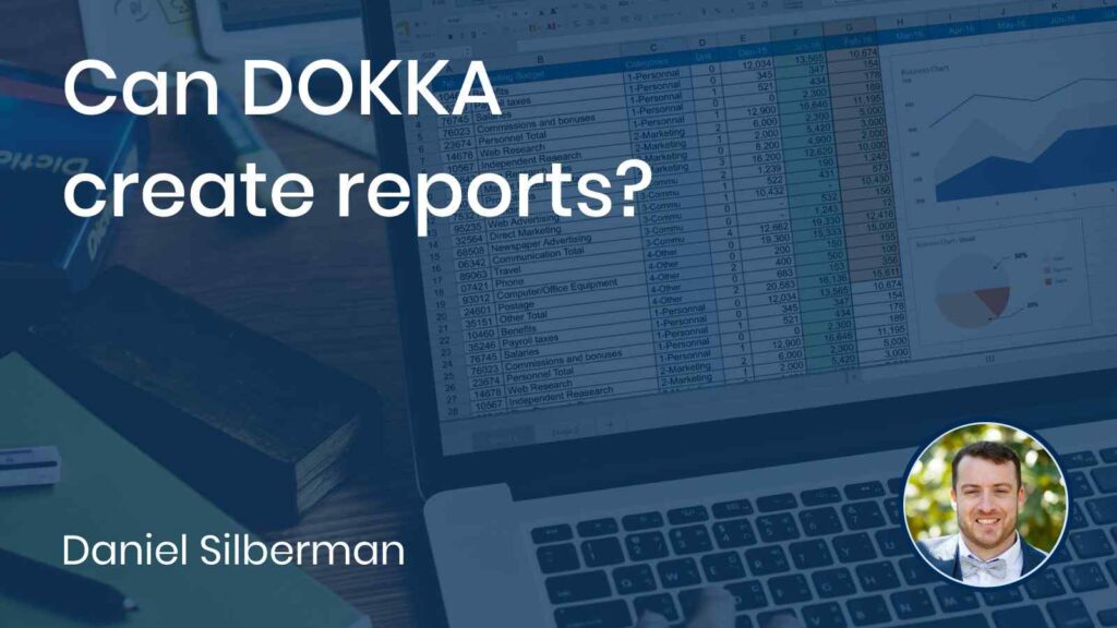 Can DOKKA create reports?