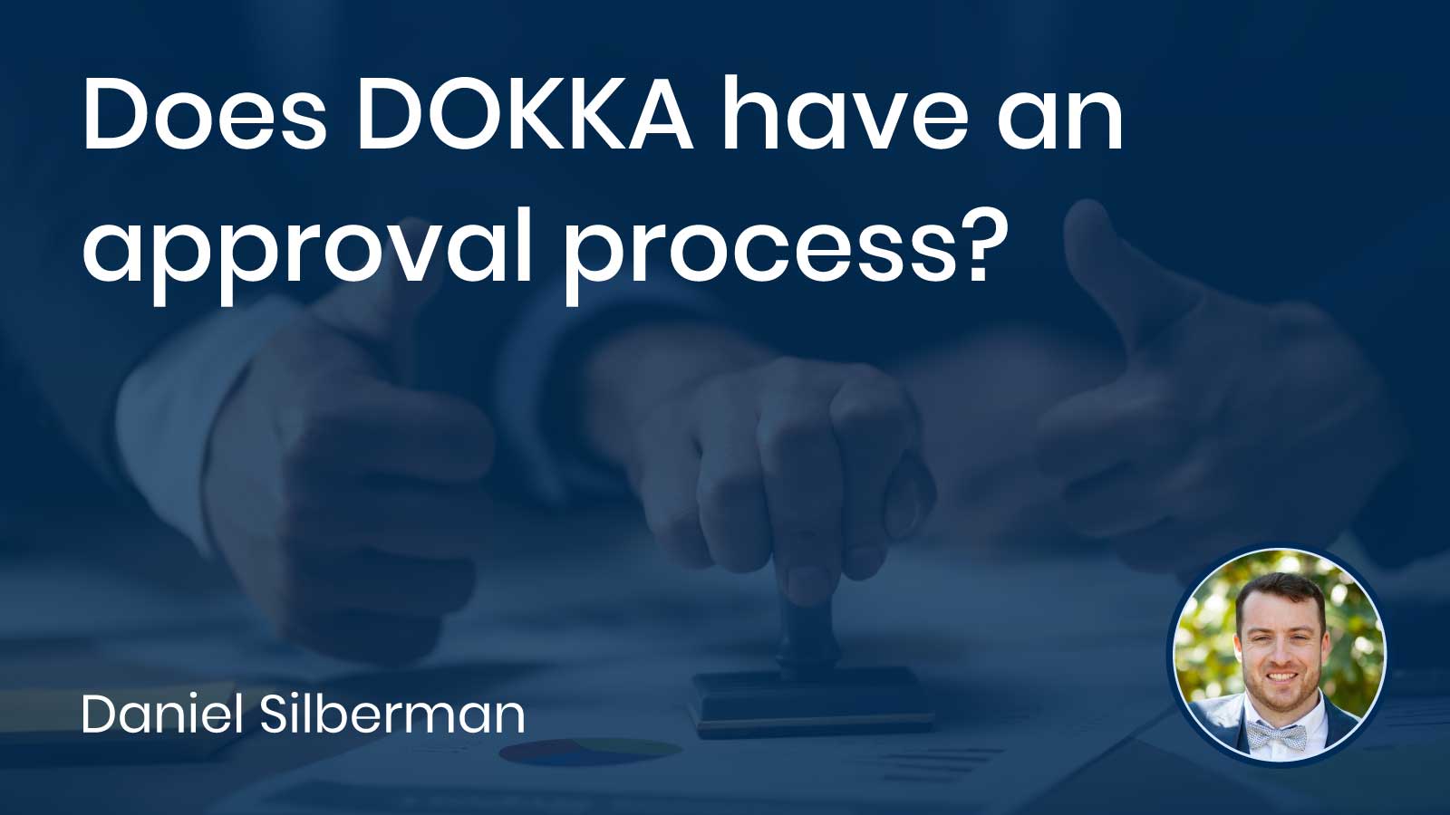 Read more about the article Does DOKKA have an approval process?