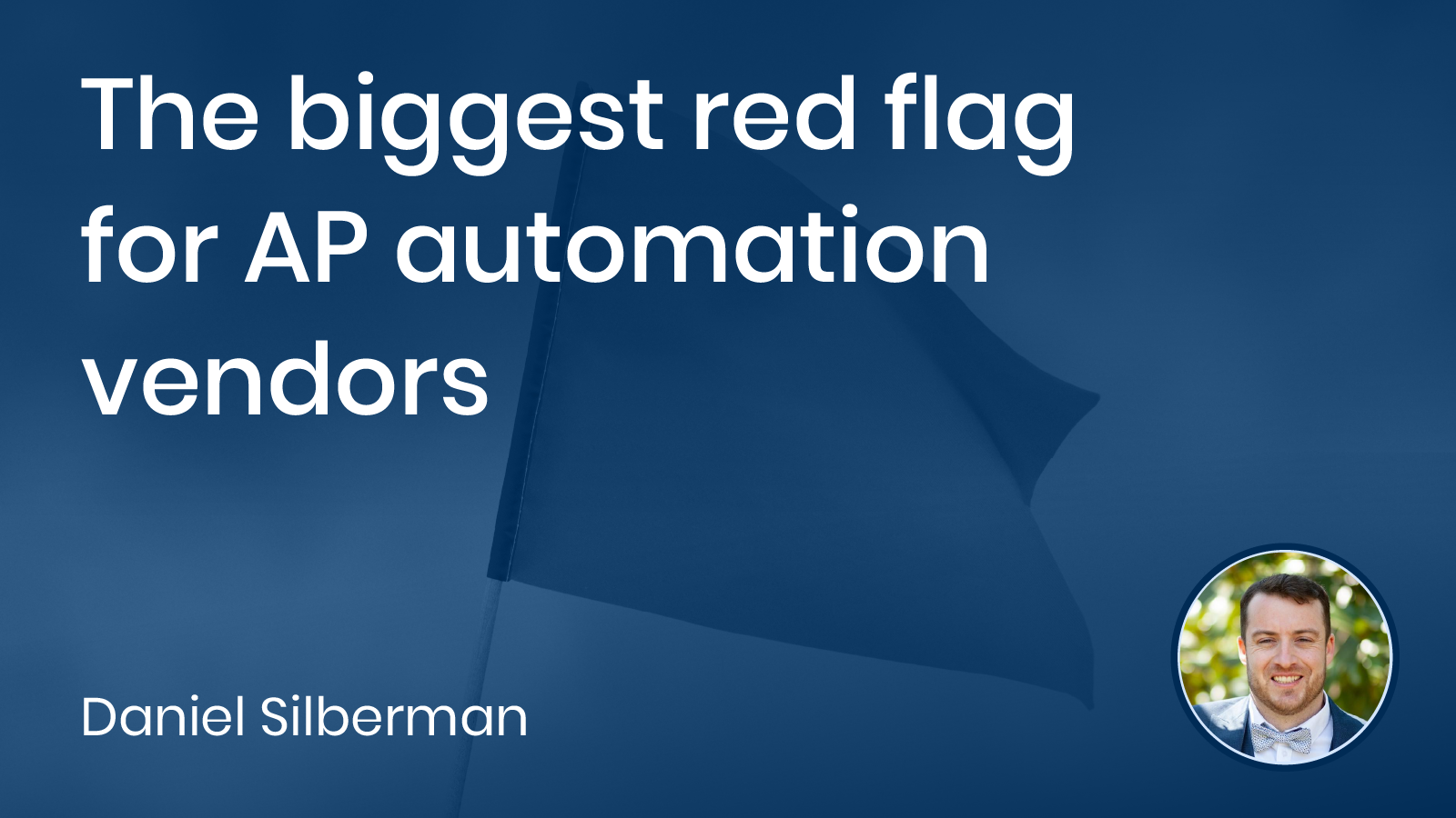 Read more about the article The biggest red flag for AP automation vendors