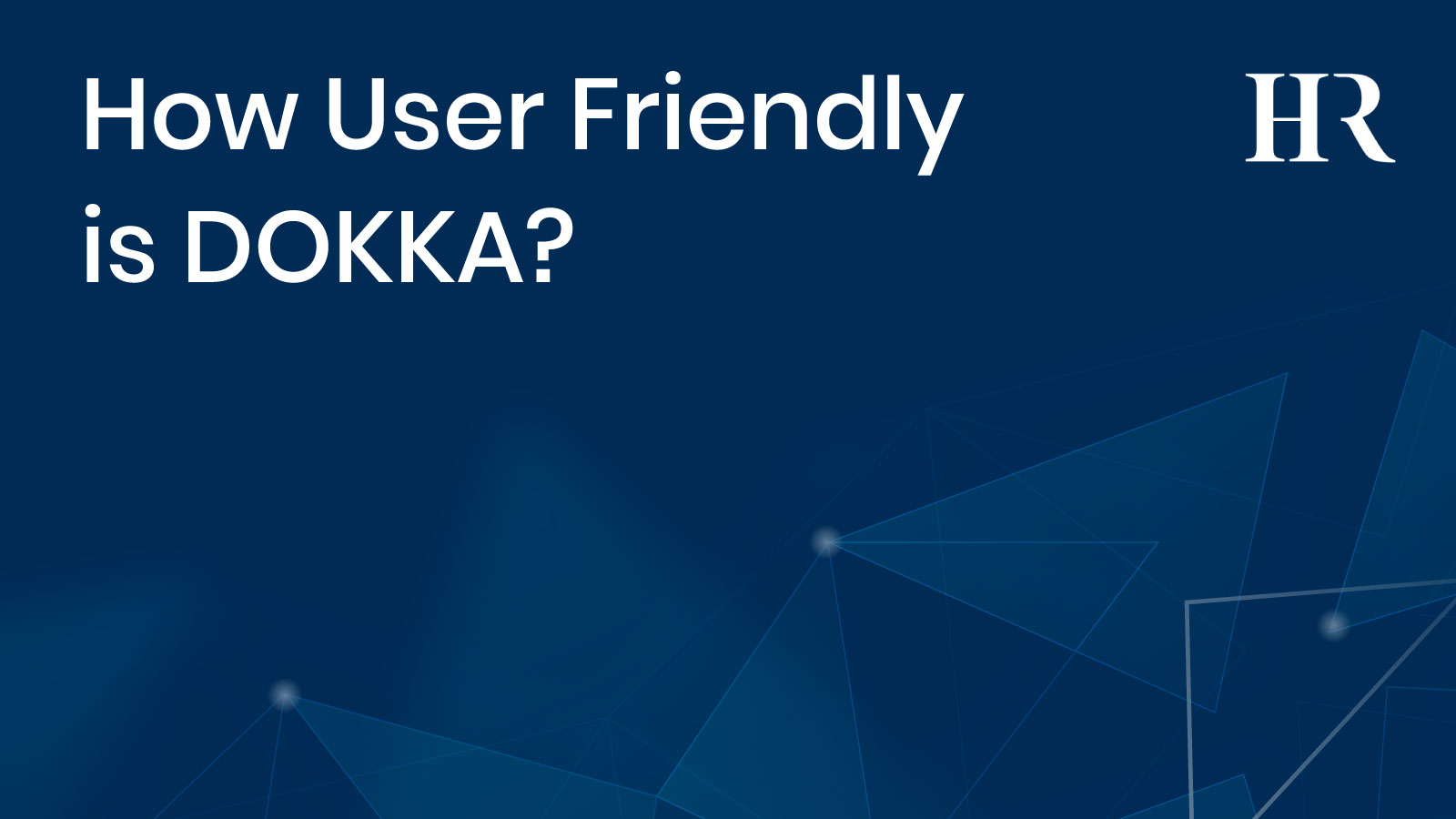 Read more about the article How User Friendly is DOKKA