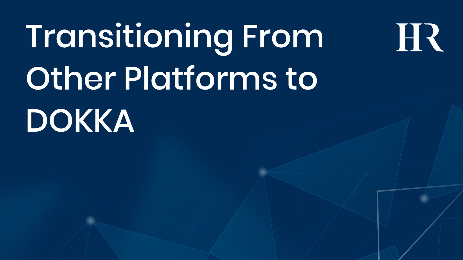 Read more about the article Transitioning from other platforms to DOKKA