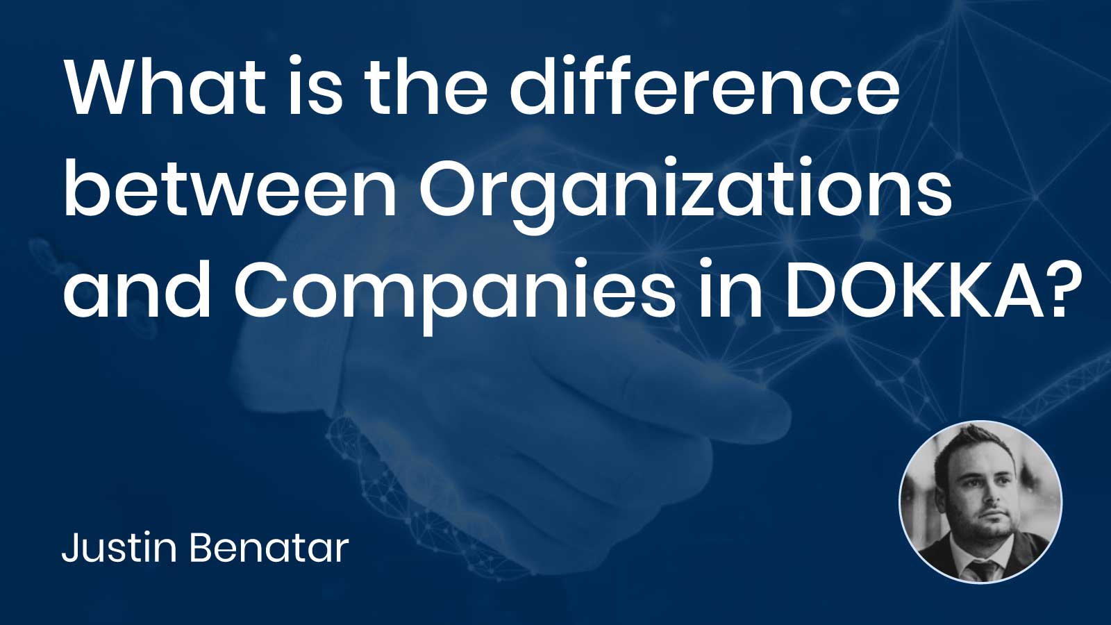 Read more about the article What is the difference between Organizations and Companies in DOKKA?