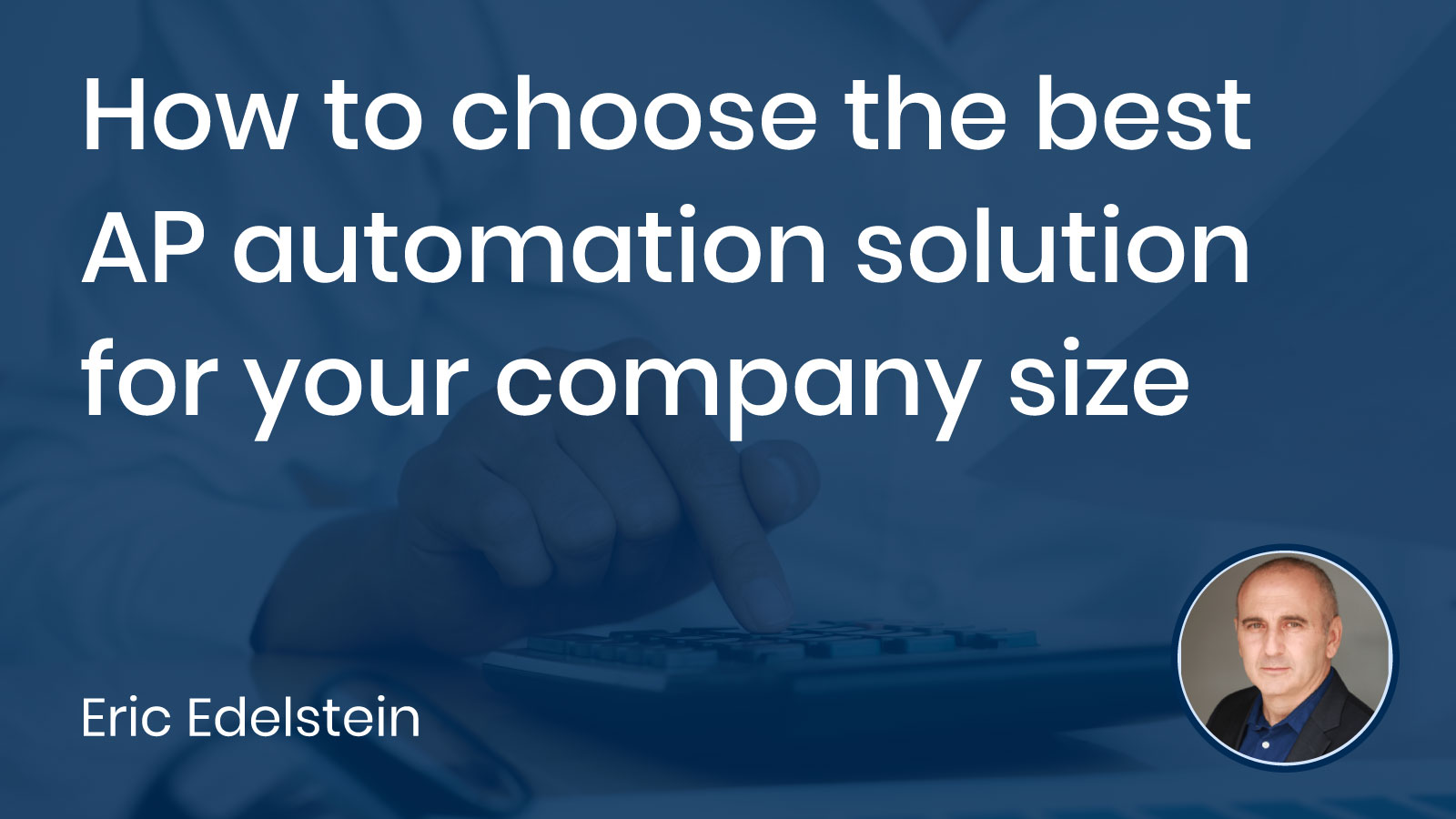 Read more about the article How to choose the best AP automation solution for your company size