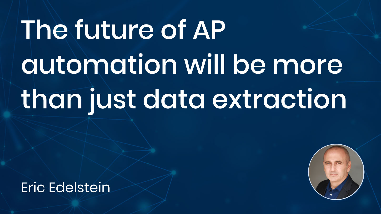 Read more about the article The future of AP automation will be more than just data extraction