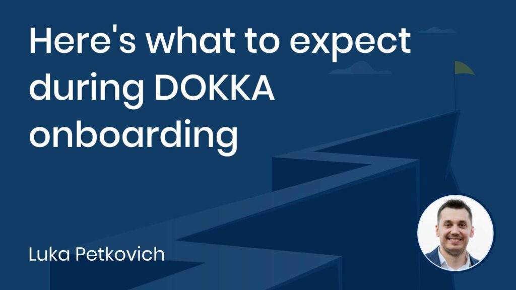 Here’s what to expect during DOKKA onboarding