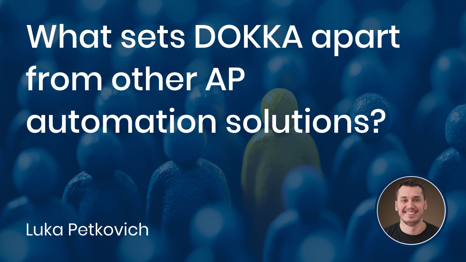 Read more about the article What sets DOKKA apart from other AP automation solutions?