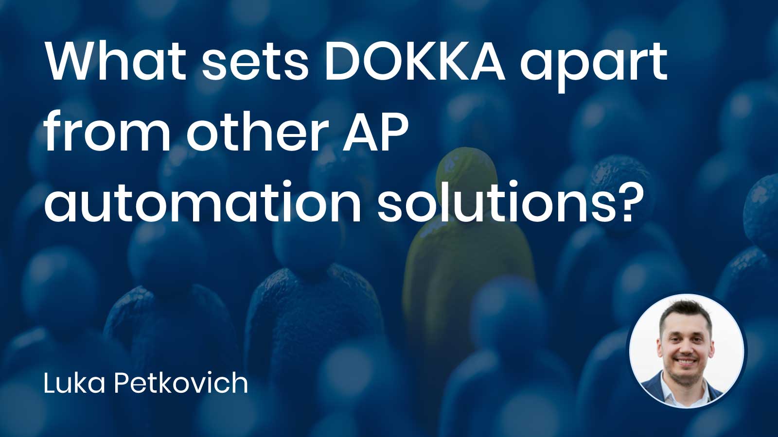 Read more about the article What sets DOKKA apart from other AP automation solutions?